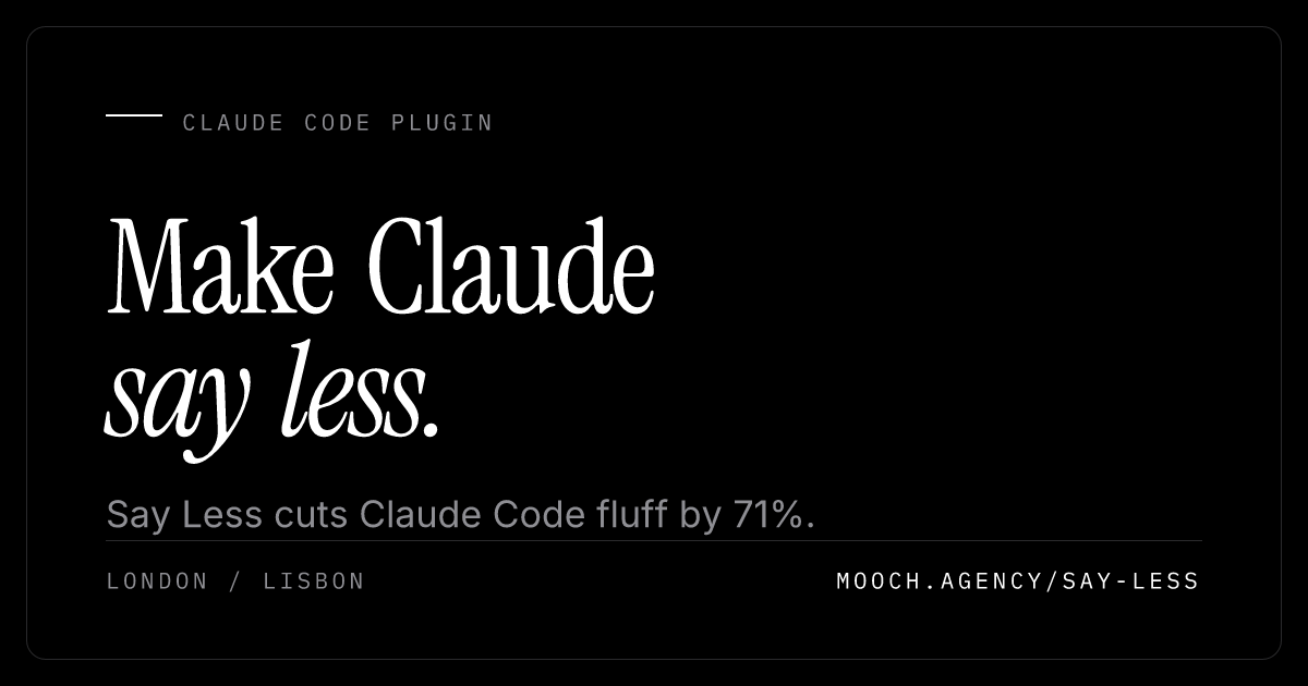 Make Claude Say Less